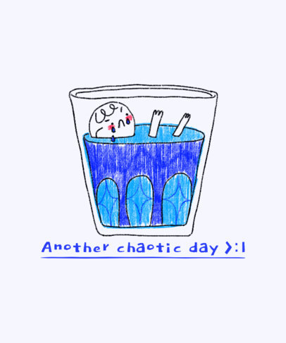 Placeit T Shirt Design Template Featuring a Chaotic Day Phrase